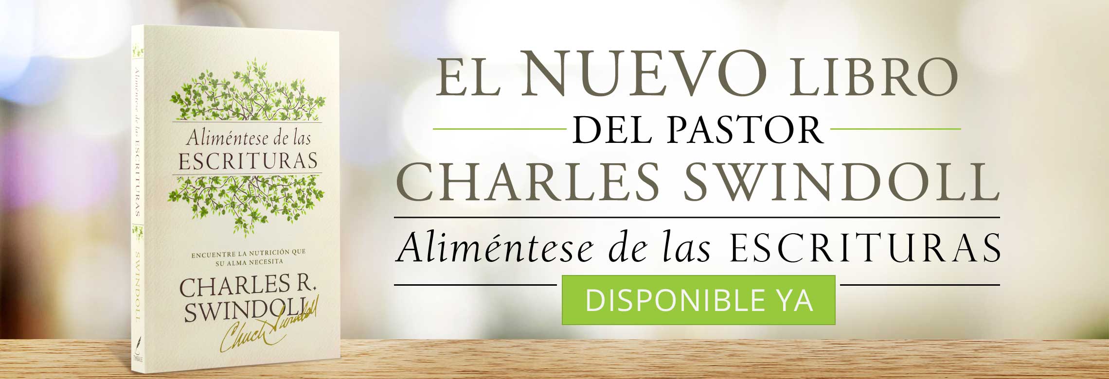 Disponible Ya: El Nuevo Libro del Pastor Charles Swindoll: Aliméntese de las Escrituras
